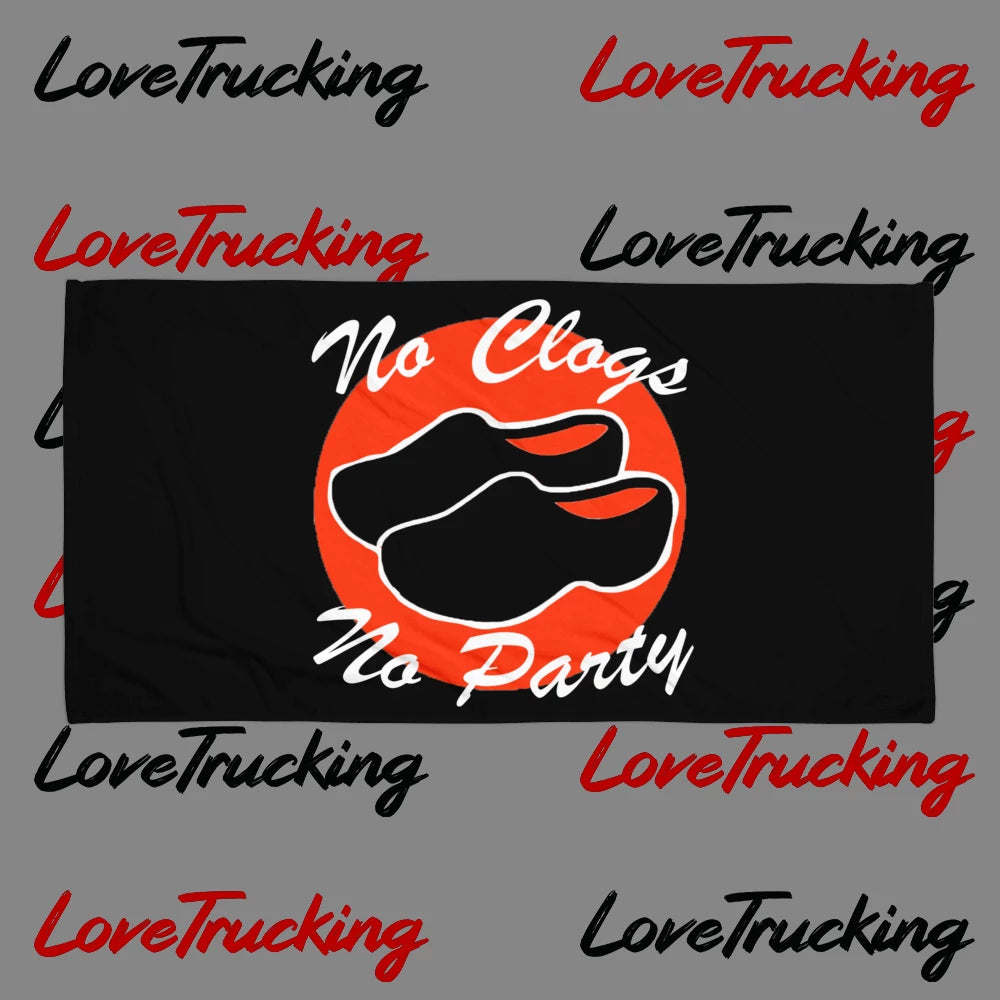 "No Clogs No Party" Towel
